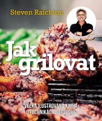 Jak grilovat - Velk ilustrovan.../ 2.v Raichlen Steven